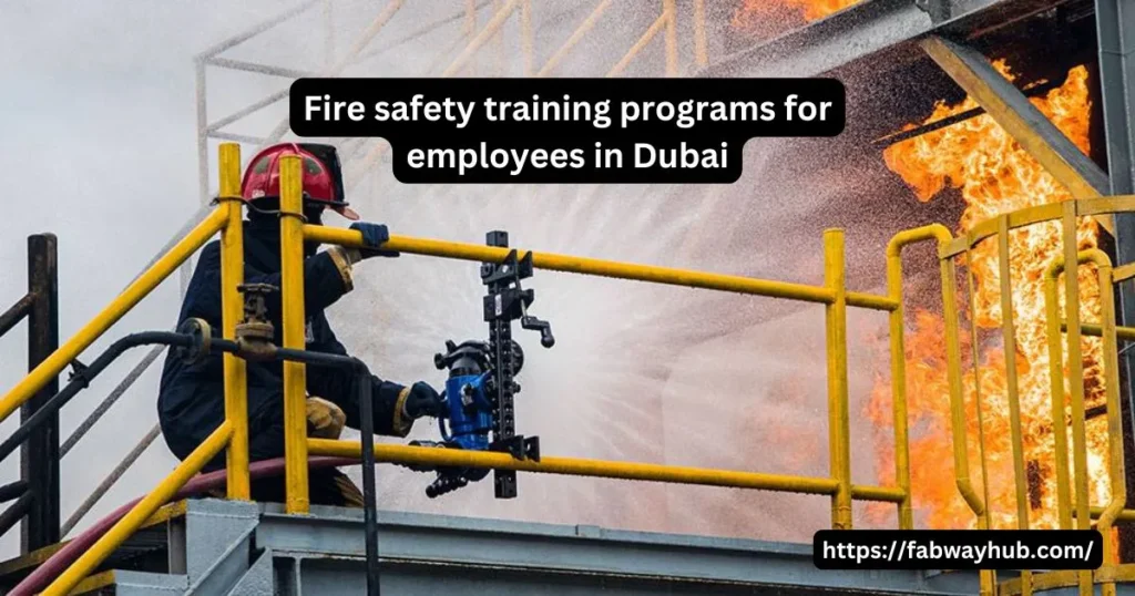 Fire Safety Training Programs for Employees in Dubai