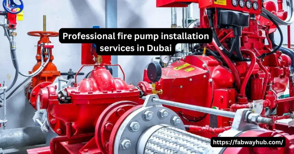 Professional Fire Pump Installation Services in Dubai