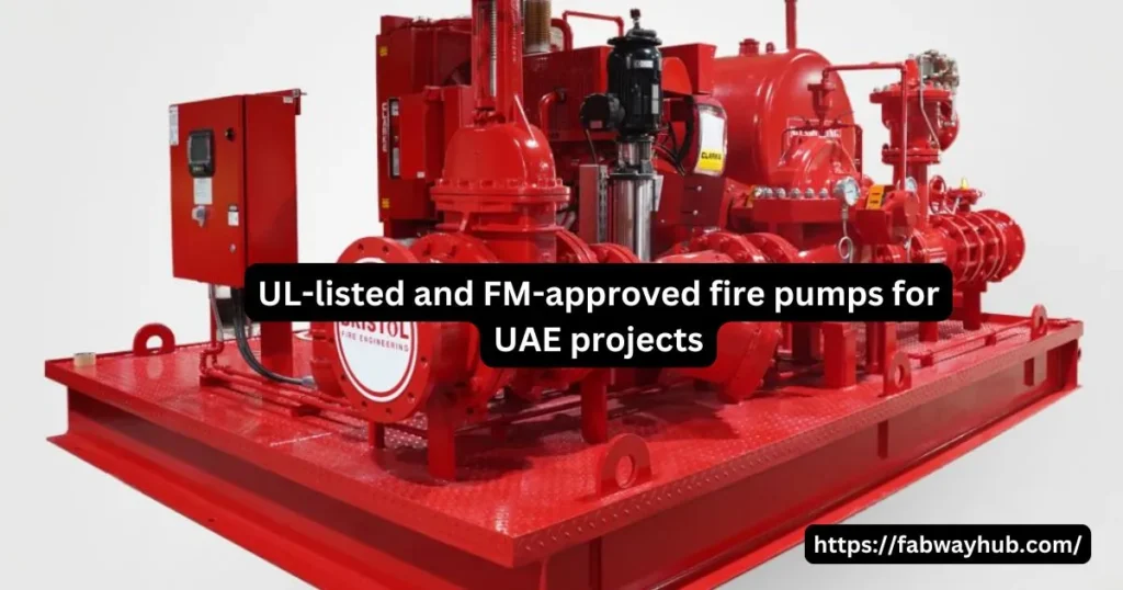 UL-listed and FM-approved fire pumps for UAE projects